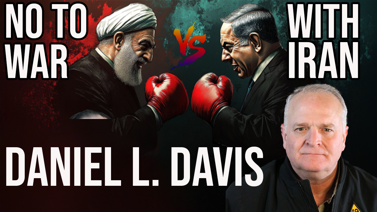 Daniel Davis on Israel’s Wars