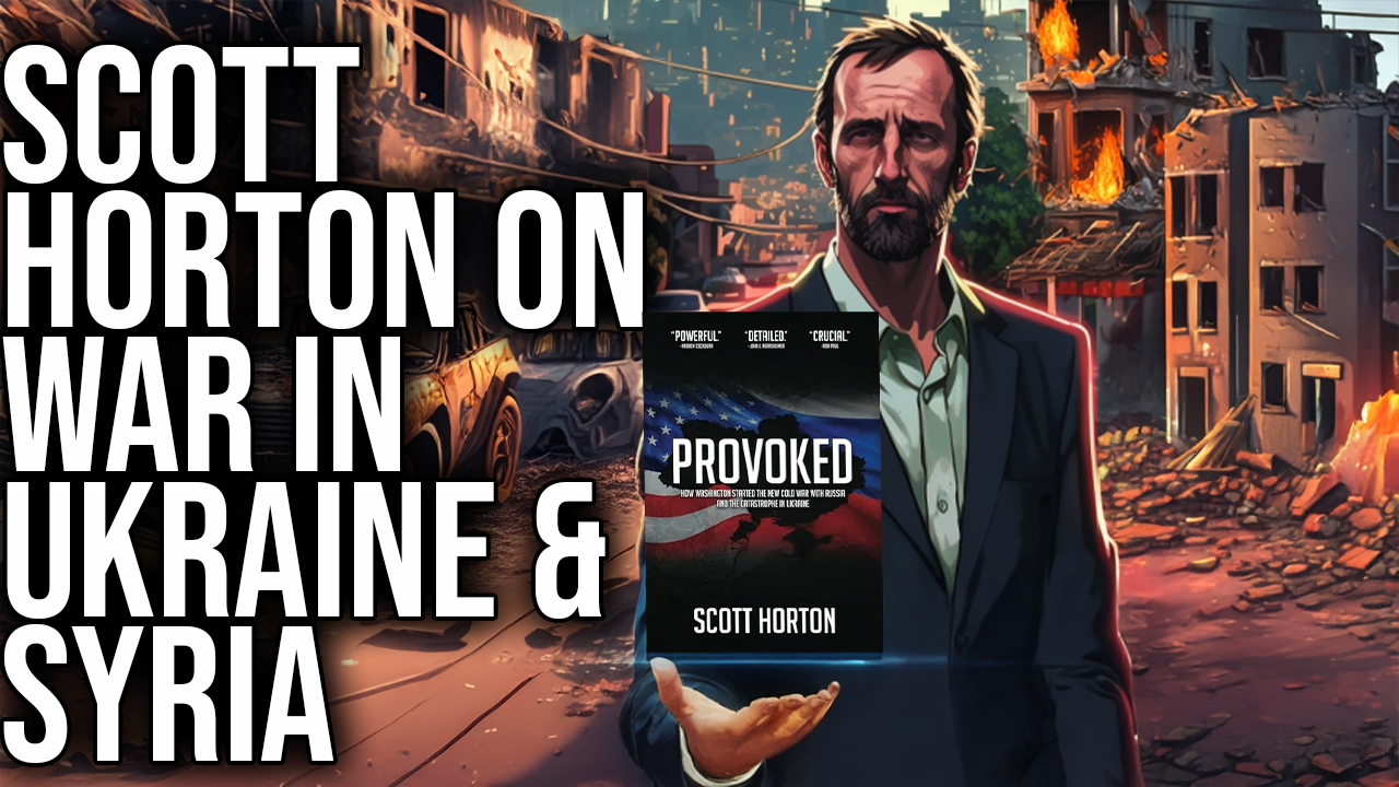 Scott Horton, Provoked, Ukraine Russia Nuanced adult discussion