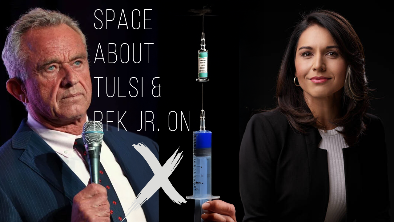 Space about RFK Jr. & Tulsi