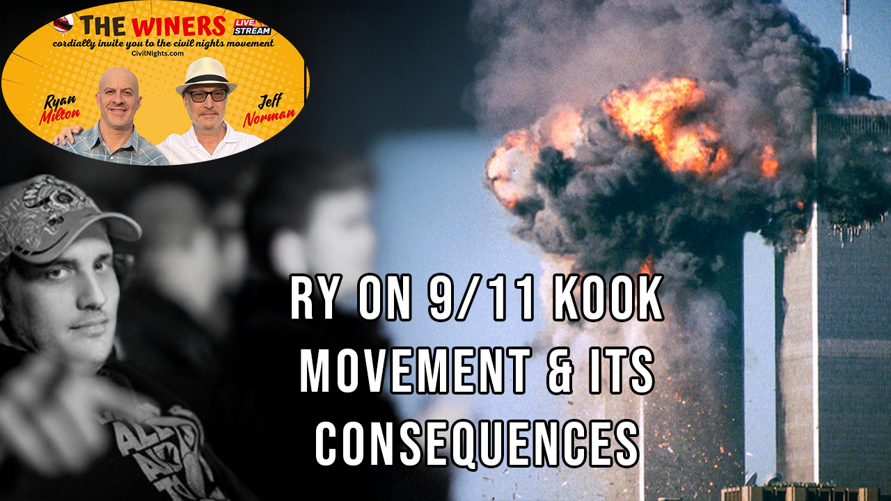 Ry on Winers About 9/11 Kook Movement